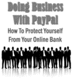 Thumbnail Doing Business With PayPal - How To Protect Yourself From Yo