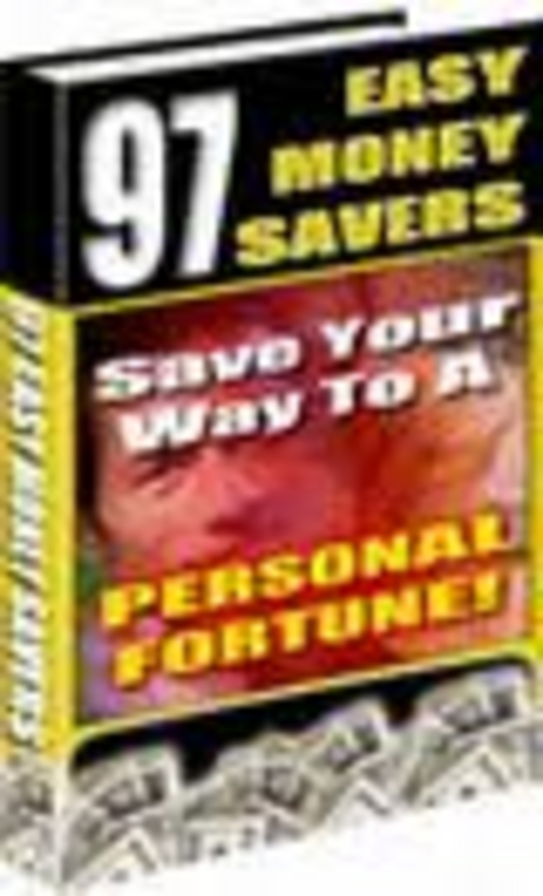 Product picture 97 Easy Money Savers - Save Your Way To A PERSONAL FORTUNE!