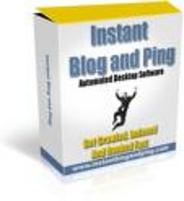Product picture Instant Blog and Ping Automated Desktop Software with Resale