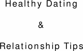 Product picture Healthy Dating & Relationship Tips